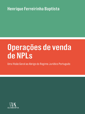 cover image of Operações de venda de NPLs--Uma Visão Geral ao Abrigo do Regime Jurídico Português